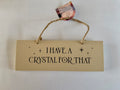 I Have A Crystal For That Door Hanger